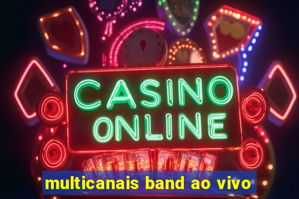 multicanais band ao vivo