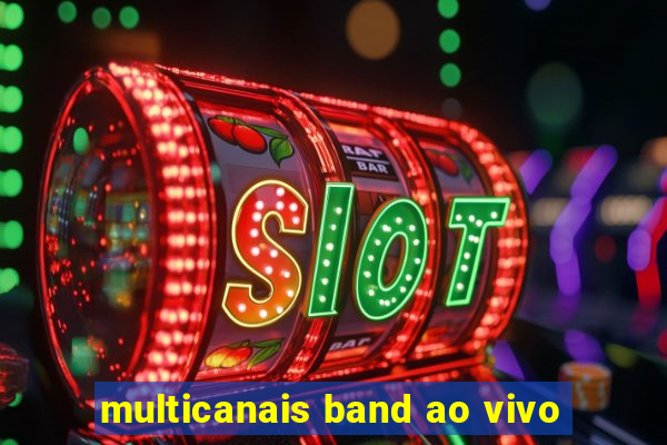 multicanais band ao vivo