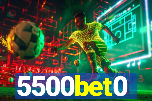 5500bet0