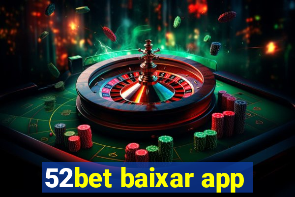 52bet baixar app