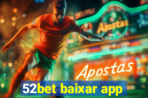 52bet baixar app