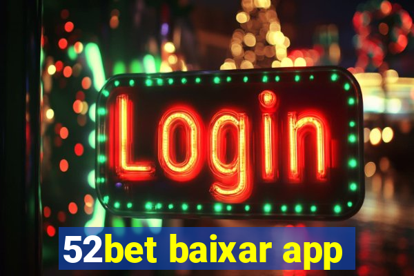 52bet baixar app