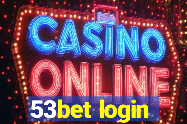 53bet login