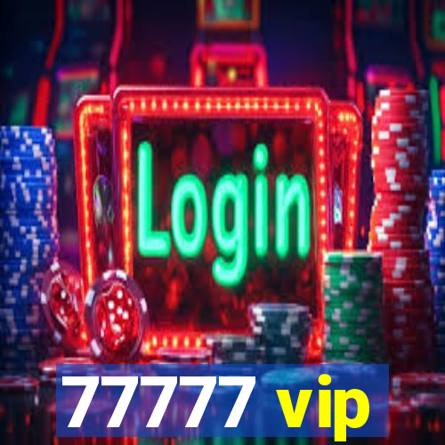 77777 vip