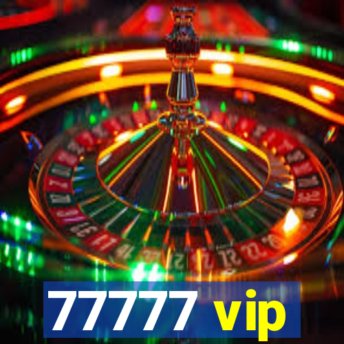 77777 vip