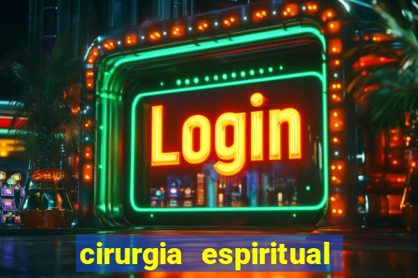 cirurgia espiritual marlon santos