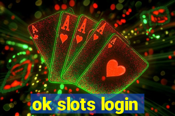 ok slots login