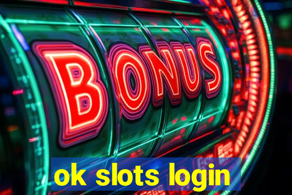 ok slots login