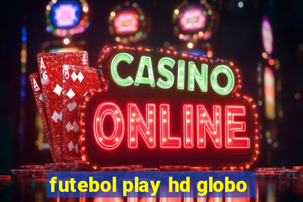 futebol play hd globo