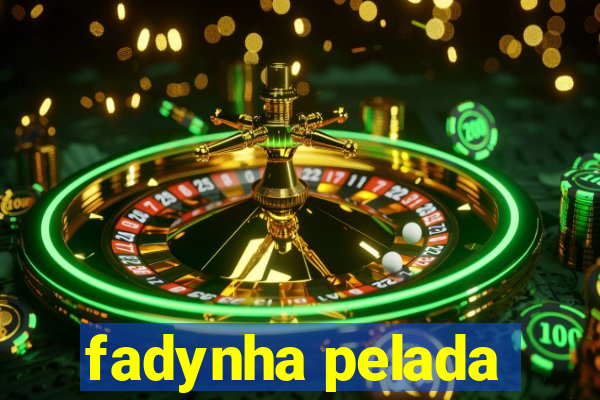 fadynha pelada