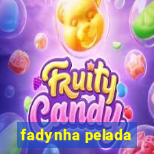 fadynha pelada