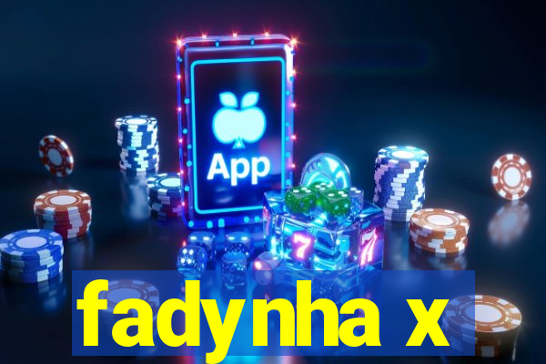 fadynha x