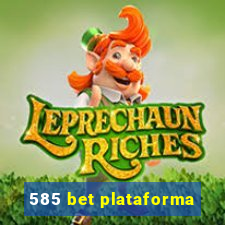 585 bet plataforma