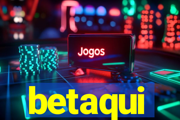 betaqui