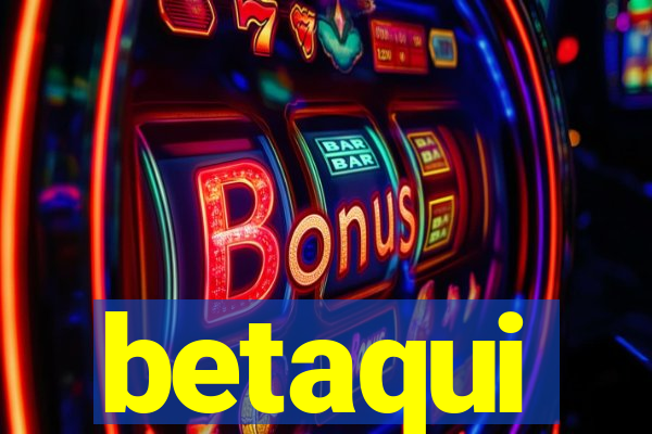 betaqui