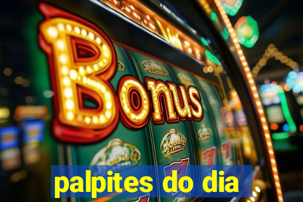 palpites do dia