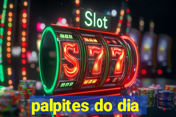 palpites do dia