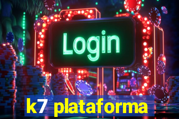 k7 plataforma