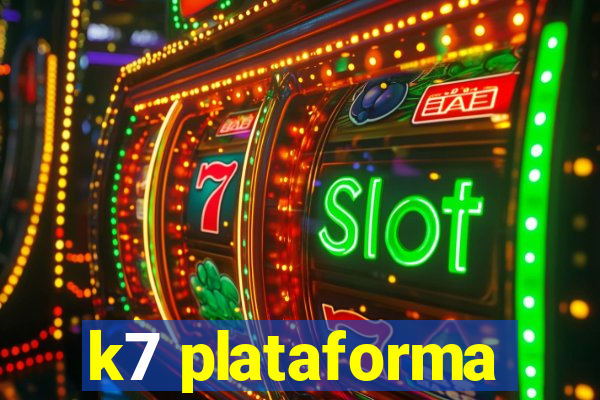 k7 plataforma