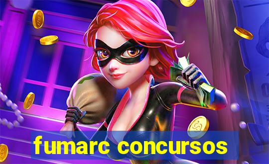 fumarc concursos