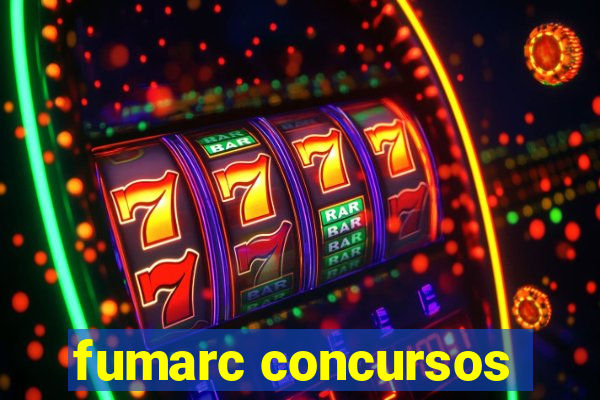 fumarc concursos