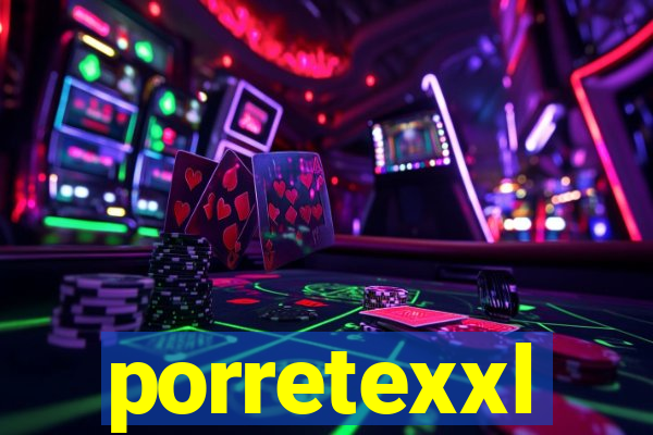 porretexxl