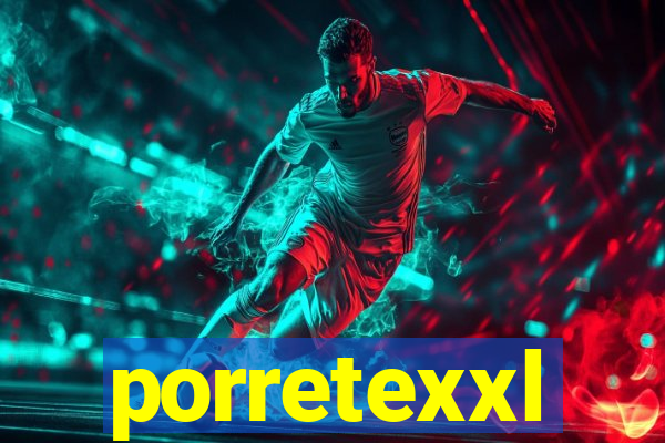 porretexxl