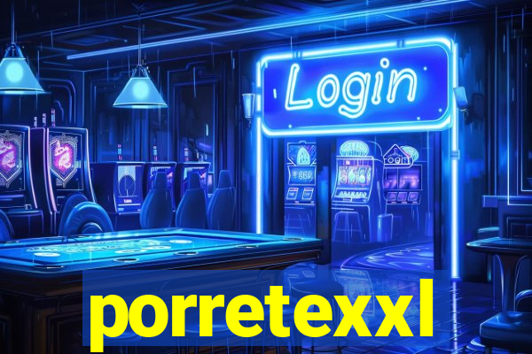 porretexxl