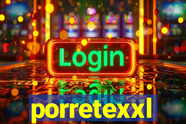 porretexxl