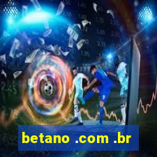 betano .com .br