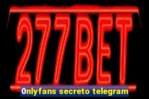 0nlyfans secreto telegram