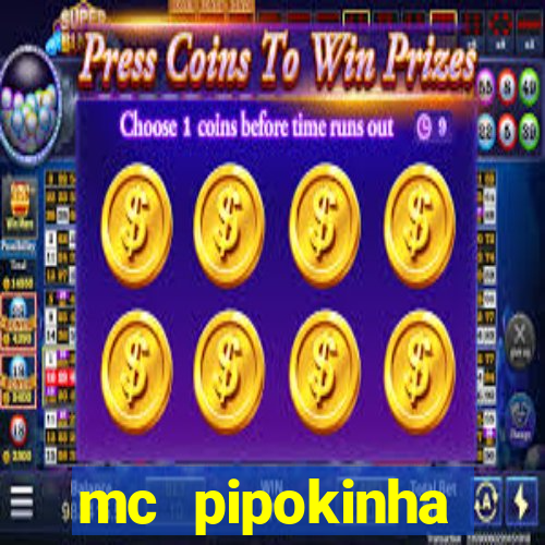 mc pipokinha vazados privacy