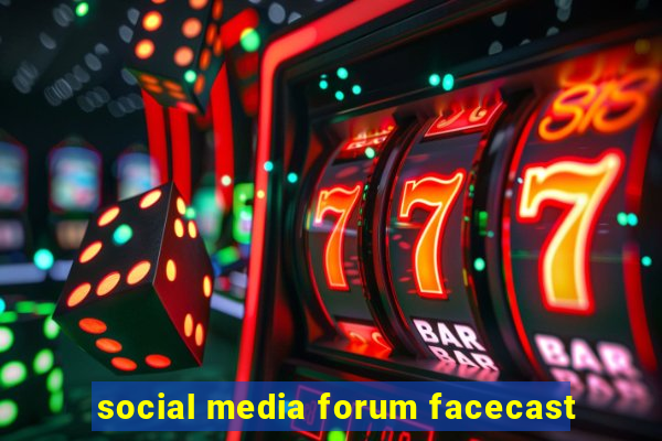 social media forum facecast