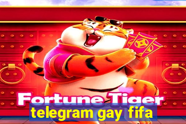 telegram gay fifa