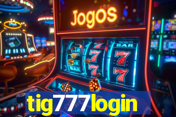 tig777login