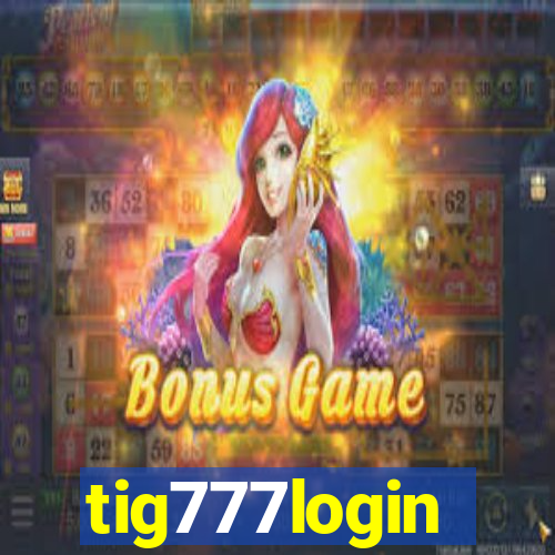 tig777login