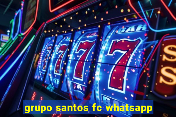 grupo santos fc whatsapp