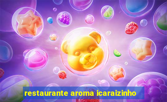 restaurante aroma icaraizinho