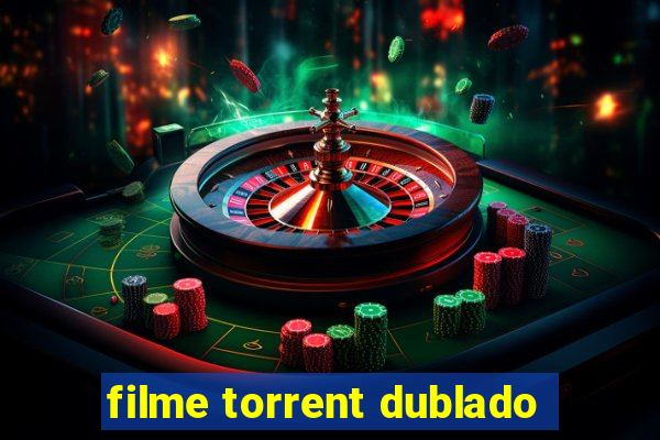 filme torrent dublado