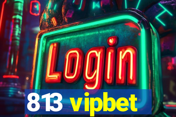 813 vipbet