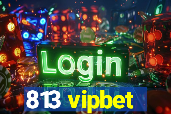 813 vipbet