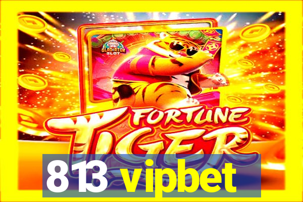 813 vipbet