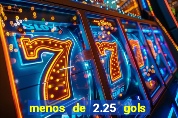 menos de 2.25 gols o que significa