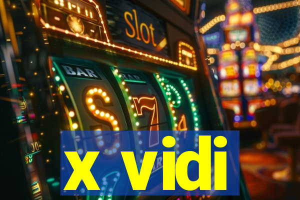 x vidi