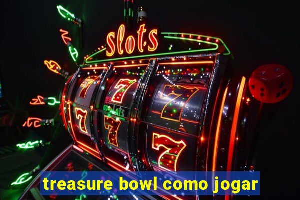 treasure bowl como jogar