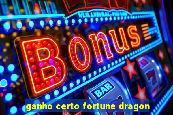 ganho certo fortune dragon