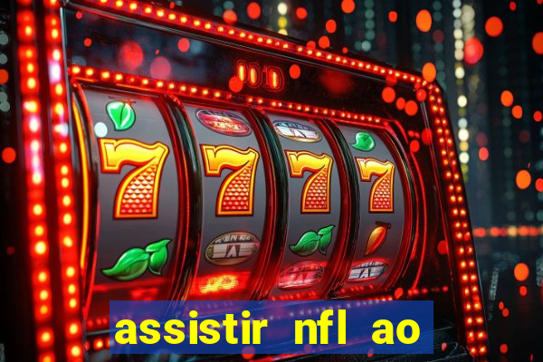 assistir nfl ao vivo grátis espn