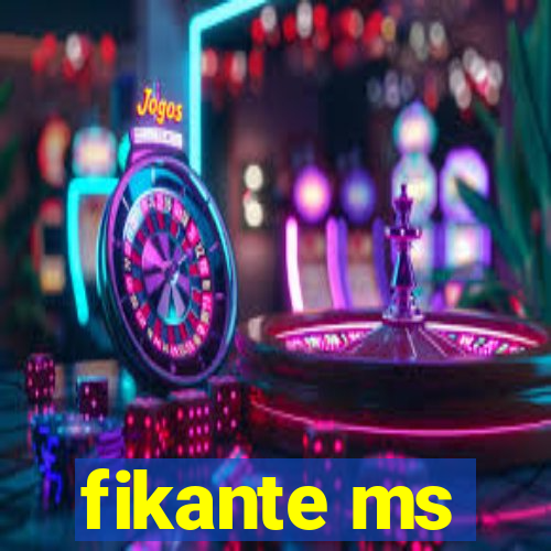 fikante ms