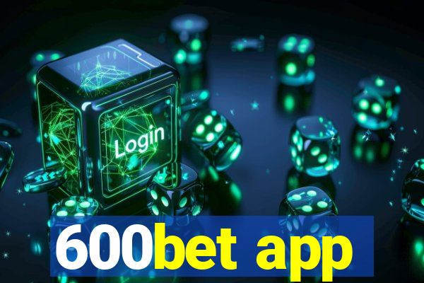 600bet app