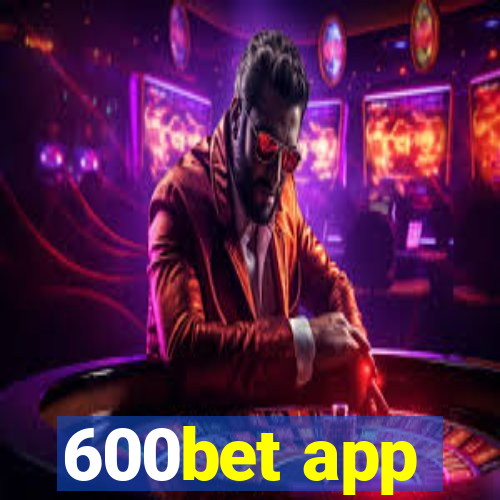 600bet app